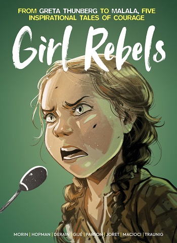 Girl Rebels From Greta Thunberg To Malala Five Inspirational Tales Of Courage HC